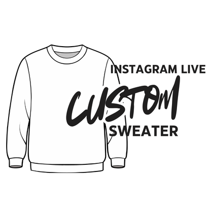 Live Custom Sweater– Instagram Live Order